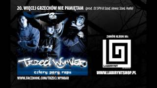 20 Trzeci Wymiar  Więcej grzechów nie pamiętam prod DJ SPH amp Szad CZTERY PORY RAPU [upl. by Sabu408]