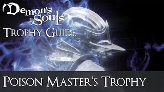 Demons Souls  Poison Masters Trophy Guide [upl. by Ykcim]