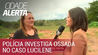 Caso Lucilene ossada é encontrada no local das buscas [upl. by Ennaisoj]