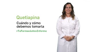 Quetiapina cuándo y cómo debemos tomarla  Tu Farmacéutico Informa [upl. by Miza]