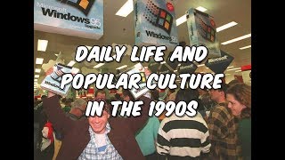 Daily Life and Popular Culture in the 1990s [upl. by Budge643]