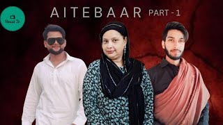 Aitebaar  Part 1  Haneef Bhushan  Jishann Faruuk  Alpna Dogra [upl. by Lippold]