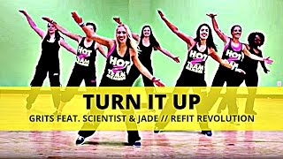 quotTurn It Upquot  Grits feat Scientist and Jade  Dance Fitness  REFIT® Revolution [upl. by Christoforo833]