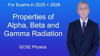 GCSE Physics Revision quotProperties of Alpha Beta and Gamma Radiationquot [upl. by Isherwood]