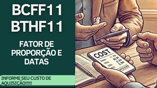 BCFF11  BTHF11  CRONOGRAMA FATOR DE PROPORÇÃO E TODAS AS INFORMAÇÕES [upl. by Fraze770]