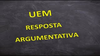 REDAÇÃO  RESPOSTA ARGUMENTATIVA UEM [upl. by Nere]