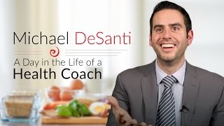 A Day in the Life of a Health Coach Michael DeSanti [upl. by Wiseman]