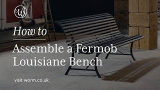 The Worm that Turned  How to assemble a Fermob Louisiane bench [upl. by Finny]