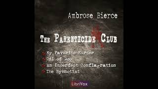 The Parenticide Club Audiobook Full Book  By Ambrose Bierce [upl. by Nuawed]