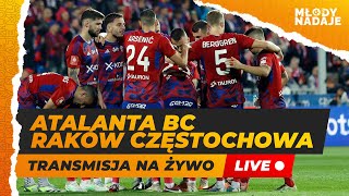 Atalanta BC  Raków Częstochowa MECZ LIVE NA ŻYWO na Młody Nadaje od 2055 [upl. by Robinson]