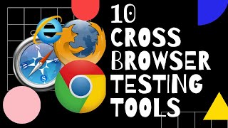 10 Cross Browser Testing Tools  Browser Compatibility Tools Comparison  Software Tester Must Watch [upl. by Amorete]