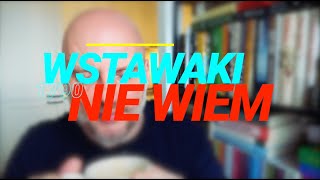 Wstawaki 1790 Nie wiem [upl. by Nafets212]