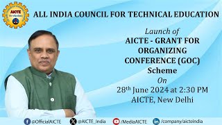 Launch of AICTE  GOC GRANT FOR ORGANIZING CONFERENCE Scheme [upl. by Lyrak]