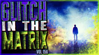 10 TRUE Glitch in the Matrix Stories That Will Shatter Your Perception Vol 156 [upl. by Vashtia]