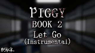 Official Piggy Book 2 Soundtrack  Chapter 12 quotLet Go Instrumentalquot [upl. by Dace]