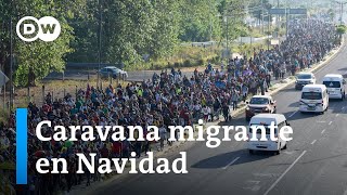 En plena Navidad nueva caravana de migrantes atraviesa México [upl. by Gil]