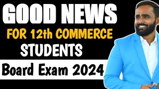 GOOD NEWS FOR COMMERCE STUDENTS  PRADEEP GIRI SIR  12th COMMERCE [upl. by Ecertak]