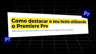 Como DESTACAR SEU TEXTO dentro do PREMIERE [upl. by Ylsel33]