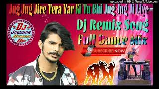 Jug Jug Jive Tera Yar Ki Tu Bhi Jug Jug Ji Liye Dj Jagbhan Kumar machhaila kanpur nagar up [upl. by Guerra715]