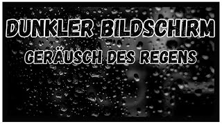 🌧️🖤 REGENGERÄUSCHE MIT DUNKLER BILDSCHIRM 🌧️💤 [upl. by Yenial]