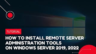 How to install Remote Server Administration Tools on Windows Server 2019 2022  VPS Tutorial [upl. by Otrebor122]