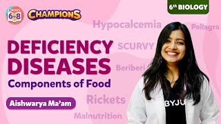 Deficiency Diseases  Components of Food Class 6 Science Concept Explained  BYJUS  Class 6 [upl. by Marylee]