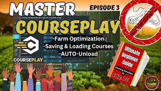 Master FS22 COURSEPLAY ULTIMATE Beginner Guide  Ep3 [upl. by Hgieliak67]