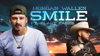 Morgan Wallen  Smile Unreleased Ft BLAKE FADES [upl. by Renee]