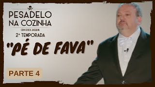 Pesadelo na Cozinha Pé de Fava – Parte 4 [upl. by Inaliel3]