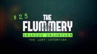 The Flummery 25 Brandon Bramscher The Lost Interview [upl. by Anton]