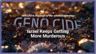 Israel Keeps Getting More Murderous [upl. by Messing605]