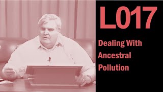 L017 Dealing With Ancestral Pollution [upl. by Neneek]