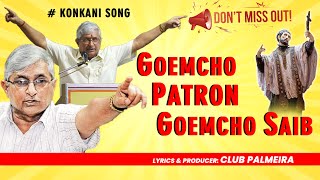 GOEMCHO PATRON GOEMCHO SAIB  Konkani song Singer CONCEPTION DE TUEM Lyrics CLUB PALMEIRA [upl. by Yhtomit]