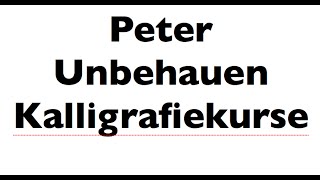 Peter Unbehauen  Kalligrafie Calligraphy Caligrafia 书法 [upl. by Enia195]