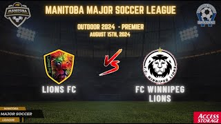 August 15th WSF Premier Lions FC vs FC Winnipeg Lions [upl. by Walston]