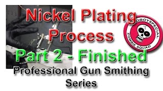 Nickle Plating Process Part 2 Professional Gun Smithing Series [upl. by Barnabas509]