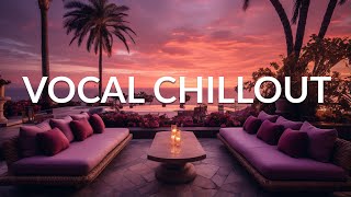 AMBIENT VOCAL CHILLOUT Wonderful amp Paeceful Lounge Music  Background Study Work Sleep Meditation [upl. by Anelaf]