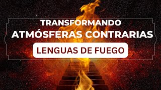 🔥Oración en Lenguas de Fuego para transformar la atmósfera  ORANDO EN LENGUAS DEL ESPÍRITU [upl. by Rehpotsirhc]