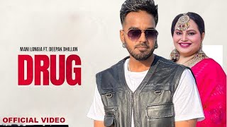 DRUG  Official Video Mani Longia Ft Deepak Dhillon  Latest New Punjabi Songs 2024 [upl. by Osy]