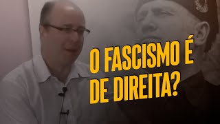 O Fascismo é de direita ou de esquerda [upl. by Celestine]