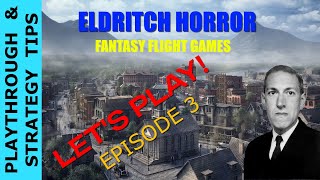 ELDRITCH HORROR—Episode 3 [upl. by Nyrol602]