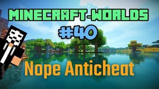 ► MinecraftWorlds ◄ 40  NOPE AntiCheat [upl. by Dorothee]