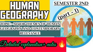 HUMAN GEOGRAPHYMAJOR THEMES OF HUMAN GEOGRAPHY AND ITS CONTEMPORARY RELEVANCE PART  1 [upl. by Aleafar106]