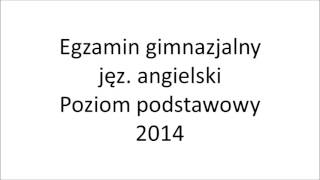 Egzamin gimnazjalny 2014 język angielski poziom podstawowy nagranie [upl. by Kieffer]