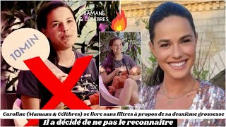 Caroline Mamans amp Célèbres se livre à propos de sa grossesseIl a décidé de ne pas le reconnaître [upl. by Ahseneuq443]