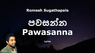 Romesh Sugathapala  නාදුනන ලෙස  Pawasanna Lyrics [upl. by Arjan]