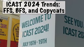 ICAST 2024 Trends FFS BFS and Copycats [upl. by Joanne]