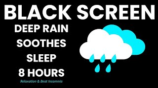 Heavy Rain Dark Screen Soothes Sleep  Gentle Rain to Relaxation amp Beat Insomnia Black Screen [upl. by Halverson271]