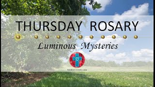 Thursday Rosary • Luminous Mysteries of the Rosary 💚 August 1 2024 VIRTUAL ROSARY  MEDITATION [upl. by Serg411]