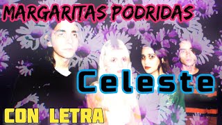 Margaritas Podridas  Celeste  Con Letra [upl. by Stanwinn889]